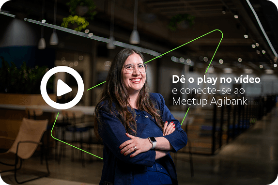 Assistir vídeo sobre o Meetup Agibank